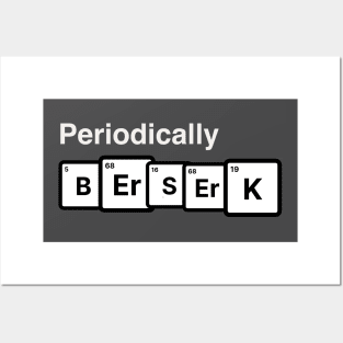Periodic Table, Periodically Berserk Posters and Art